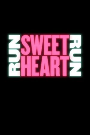 Run Sweetheart Run's poster