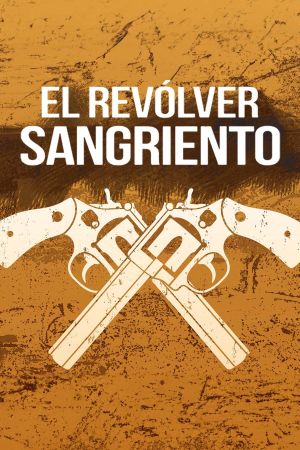 El revólver sangriento's poster