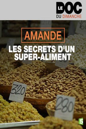 Amande, les secrets d'un super-aliment's poster image