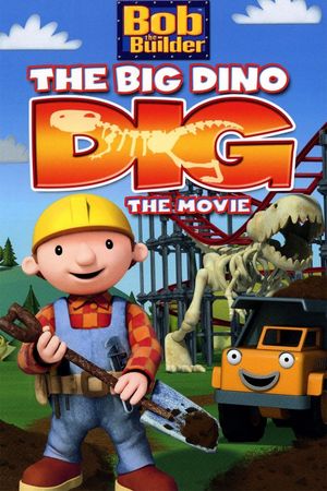 Bob the Builder: Big Dino Dig's poster