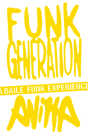 Anitta: Funk Generation - A Baile Funk Experience (Part I)'s poster