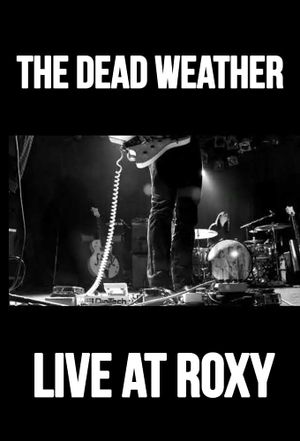 The Dead Weather: Live at Roxy's poster