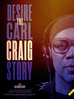 Desire: The Carl Craig Story's poster