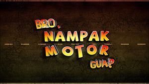 Bro, Nampak Motor Gua?'s poster