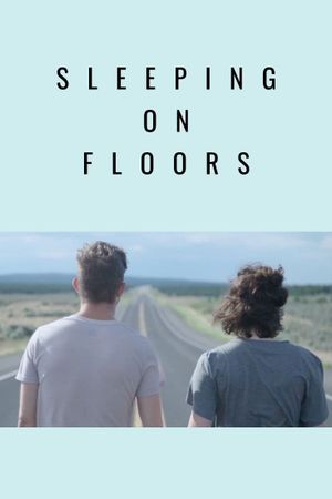 Sleeping on Floors's poster