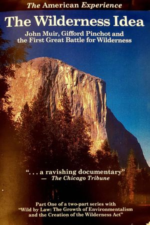 The Wilderness Idea: John Muir, Gifford Pinchot, and the First Great Battle for Wilderness's poster