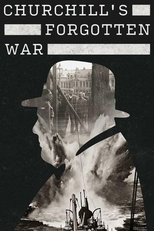 Churchill’s Forgotten War's poster