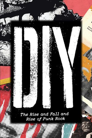 DIY: The Rise and Fall and Rise of Punk's poster