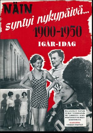 Näin syntyi nykypäivä... 1900-1950's poster