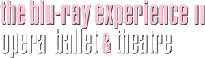 The Blu-ray Experience II: Opera, Ballet & theatre's poster