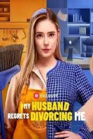 My Husband Regrets Divorcing Me's poster