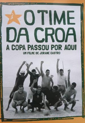 O Time da Croa - A Copa Passou por Aqui's poster