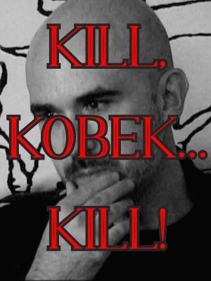 Kill, Kobek... Kill!'s poster