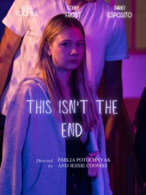 This Isn't The End's poster