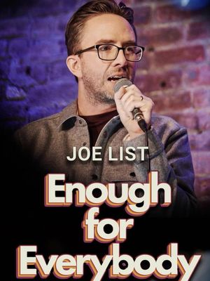 Joe List: Enough for Everybody's poster