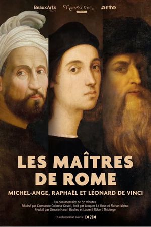 Les Maîtres de Rome : Michel-Ange, Raphaël et Léonard de Vinci's poster