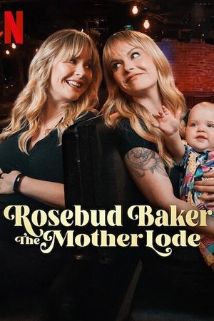 Rosebud Baker: The Mother Lode's poster