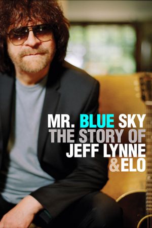 Mr. Blue Sky: The Story of Jeff Lynne & ELO's poster