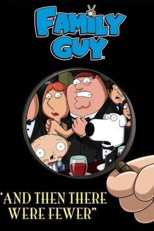 Family Guy: And Then There Were Fewer's poster