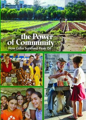 The Power of Community: How Cuba Survived Peak Oil's poster