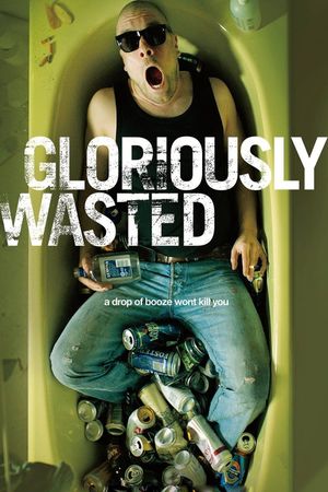 Gloriously Wasted's poster