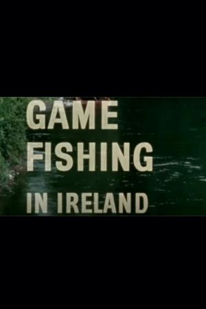 Game Fishing in Ireland's poster