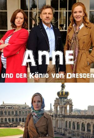 Anne und der König von Dresden's poster