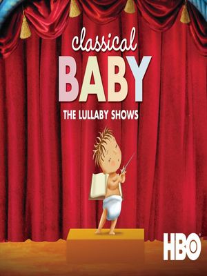 Classical Baby: The Lullaby Show's poster
