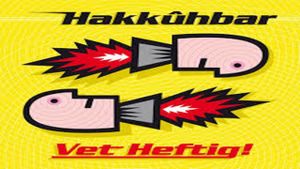 Hakkuhbar - Vet Heftig's poster