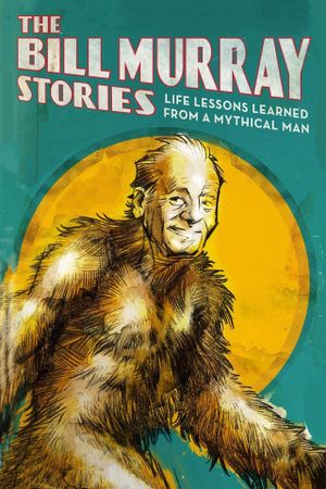 The Bill Murray Stories: Life Lessons Learned from a Mythical Man's poster
