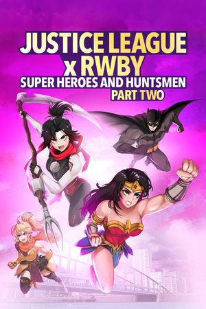 Justice League x RWBY: Super Heroes & Huntsmen, Part Two's poster