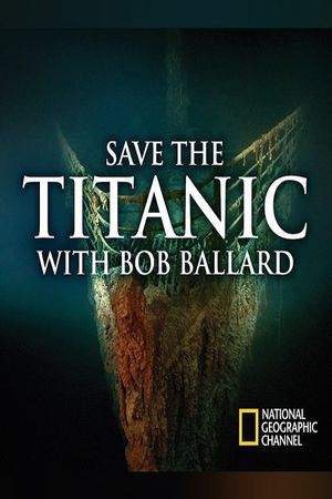 Save the Titanic With Bob Ballard's poster