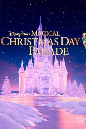 40th Anniversary Disney Parks Magical Christmas Day Parade's poster image