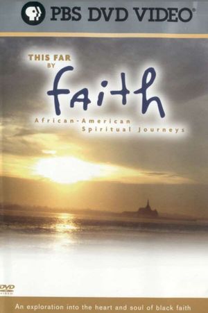 This Far By Faith:  African-American Spiritual Journeys's poster