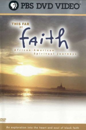 This Far By Faith:  African-American Spiritual Journeys's poster image