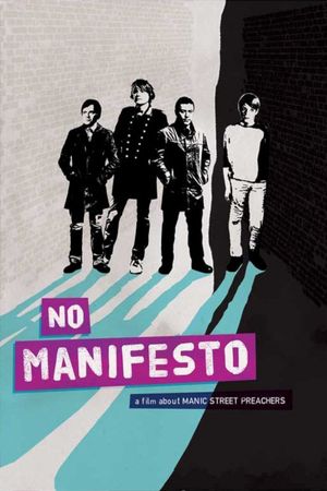 No Manifesto: A Film About Manic Street Preachers's poster