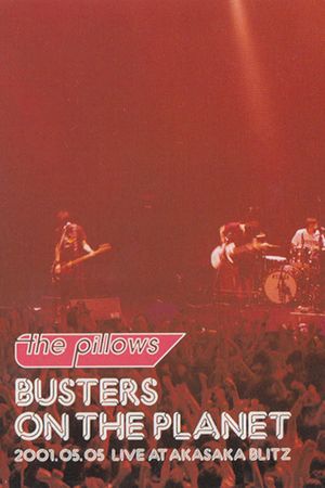 The Pillows: Busters on the Planet's poster