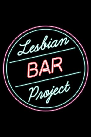 The Lesbian Bar Project's poster