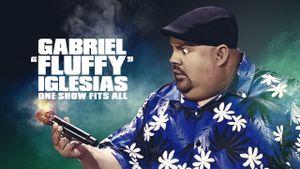 Gabriel "Fluffy" Iglesias: One Show Fits All's poster