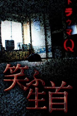 Trauma Q: Laughing Head's poster