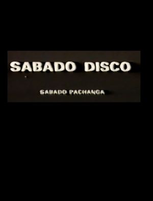 Sábado Disco Sábado Pachanga's poster