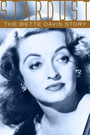 Stardust: The Bette Davis Story's poster