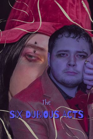 The Six Dubious Acts's poster