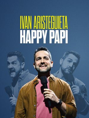 Ivan Aristeguieta: Happy Papi's poster