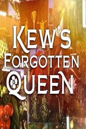 Kew's Forgotten Queen's poster