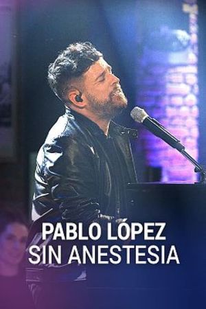 Pablo López: Sin anestesia's poster