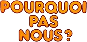 Pourquoi pas nous?'s poster