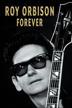 Roy Orbison Forever's poster