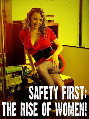 Safety First: The Rise of Women!'s poster