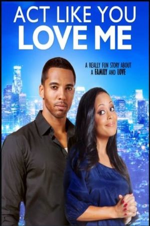 Act Like You Love Me's poster image